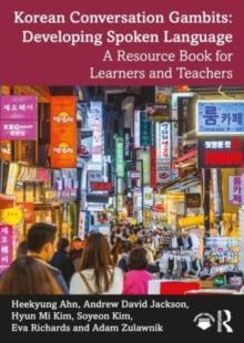 Korean Conversation Gambits: Developing Spoken Language : A Resource Book for Learners and Teachers