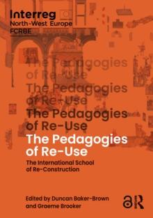 The Pedagogies of Re-Use : The International School of Re-Construction