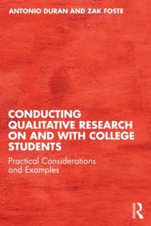 Conducting Qualitative Research on and with College Students : Practical Considerations and Examples