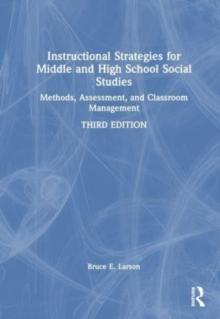 Instructional Strategies for Middle and High School Social Studies : Methods, Assessment, and Classroom Management