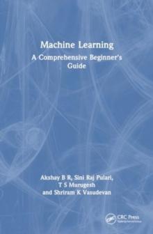 Machine Learning : A Comprehensive Beginner's Guide