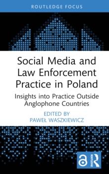 Social Media and Law Enforcement Practice in Poland : Insights into Practice Outside Anglophone Countries