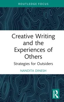 Creative Writing and the Experiences of Others : Strategies for Outsiders