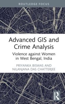 Advanced GIS and Crime Analysis : Violence against Women in West Bengal, India