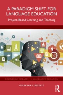 A Paradigm Shift for Language Education : Project-Based Learning and Teaching