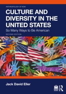 Culture and Diversity in the United States : So Many Ways to Be American