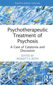 Psychotherapeutic Treatment of Psychosis : A Case of Catatonia and Discussion