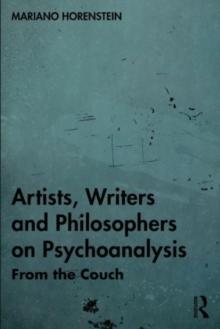 Artists, Writers and Philosophers on Psychoanalysis : From the Couch