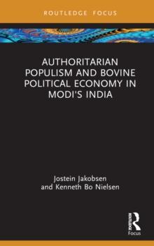 Authoritarian Populism and Bovine Political Economy in Modis India