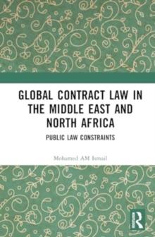 Global Contract Law in the Middle East and North Africa : Public Law Constraints