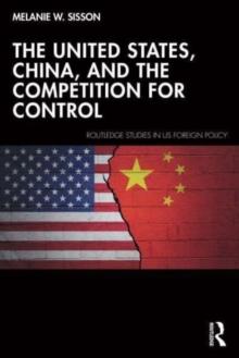 The United States, China, and the Competition for Control