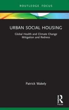 Urban Social Housing : Global Health and Climate Change Mitigation and Redress