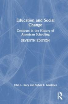 Education And Social Change : Contours In The History Of American Schooling