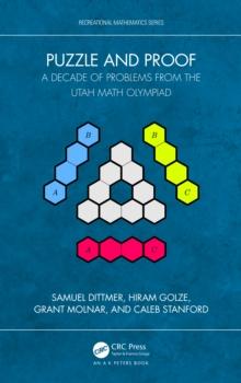 Puzzle and Proof : A Decade of Problems from the Utah Math Olympiad