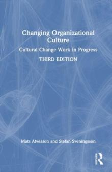 Changing Organizational Culture : Cultural Change Work in Progress