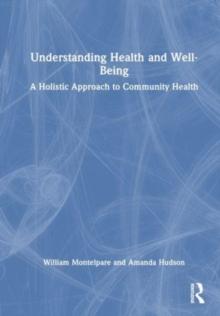 Understanding Health And Well-Being : A Holistic Approach To Community Health