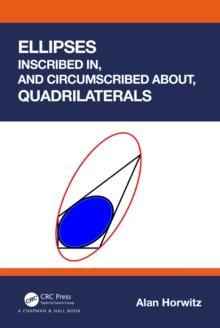 Ellipses Inscribed in, and Circumscribed about, Quadrilaterals