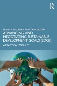 Advancing and Negotiating Sustainable Development Goals (SDGs) : A Practical Toolkit