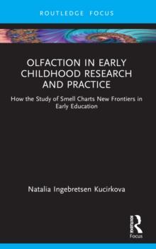 Olfaction in Early Childhood Research and Practice : How the Study of Smell Charts New Frontiers in Early Education