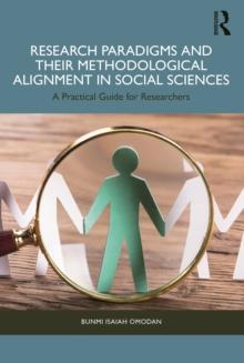 Research Paradigms and Their Methodological Alignment in Social Sciences : A Practical Guide for Researchers