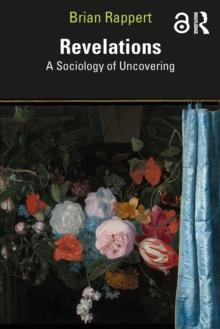 Revelations : A Sociology of Uncovering