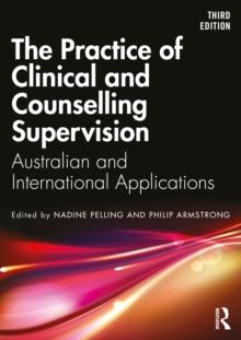 The Practice of Clinical and Counselling Supervision : Australian and International Applications