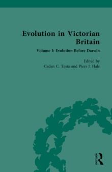 Evolution in Victorian Britain : Volume I: Evolution Before Darwin