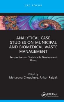 Analytical Case Studies on Municipal and Biomedical Waste Management : Perspectives on Sustainable Development Goals