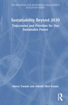 Sustainability Beyond 2030 : Trajectories and Priorities for Our Sustainable Future