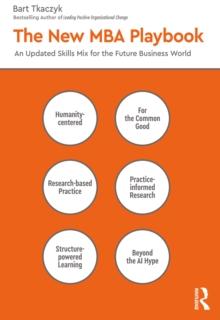 The New MBA Playbook : An Updated Skills Mix For The Future Business World