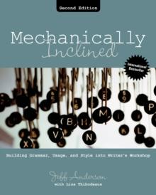 Mechanically Inclined : Building Grammar, Usage, and Style into Writer's Workshop