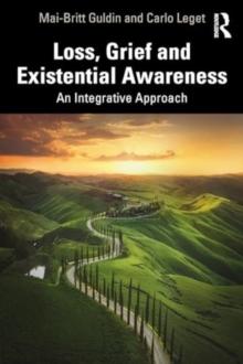 Loss, Grief and Existential Awareness : An Integrative Approach