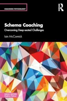 Schema Coaching : Overcoming Deep-seated Challenges