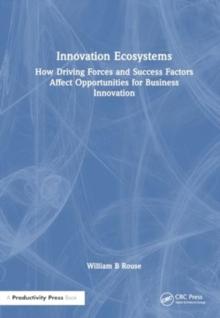 Innovation Ecosystems : How Driving Forces and Success Factors Affect Opportunities for Business Innovation