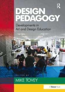 Design Pedagogy : Developments in Art and Design Education