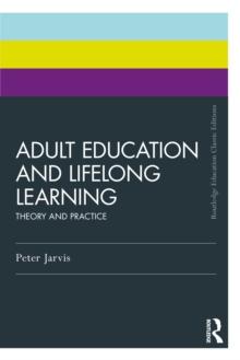 Adult Education and Lifelong Learning : Theory and Practice