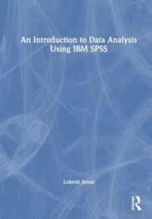 An Introduction to Data Analysis Using IBM SPSS