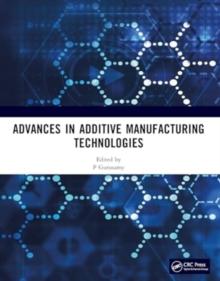 Advances in Additive Manufacturing Technologies : Proceedings of the International Conference on Advances in Additive Manufacturing Technologies