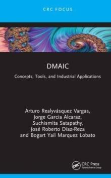 DMAIC : Concepts, Tools, and Industrial Applications