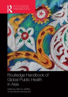 Routledge Handbook Of Global Public Health In Asia