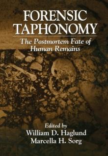 Forensic Taphonomy : The Postmortem Fate of Human Remains