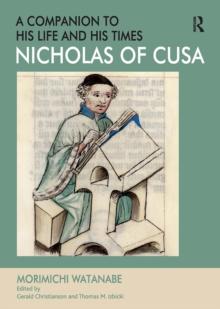 Nicholas of Cusa - A Companion to his Life and his Times