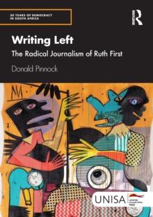 Writing Left : The Radical Journalism of Ruth First