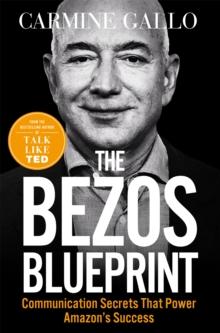 The Bezos Blueprint : Communication Secrets that Power Amazon's Success