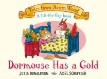 Dormouse Has a Cold : A Lift-the-flap Story