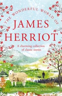 The Wonderful World of James Herriot : A charming collection of classic stories