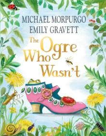 The Ogre Who Wasn't : A wild and funny fairy tale from the bestselling duo