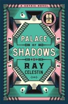 Palace of Shadows : A Spine-Chilling Gothic Masterpiece from the Award-Winning Author of the City Blues Quartet