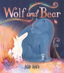 Wolf and Bear : A heartwarming story of friendship and big feelings