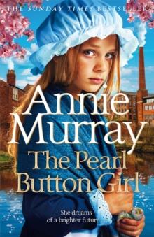 The Pearl Button Girl : The gritty and heartwarming historical fiction from the Sunday Times bestselling saga author